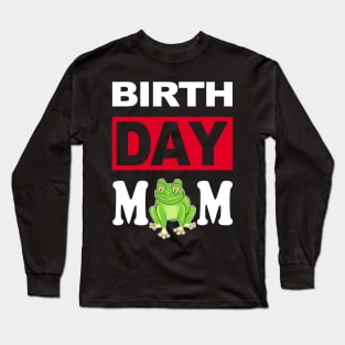 Birth Day Mom Long Sleeve T-Shirt